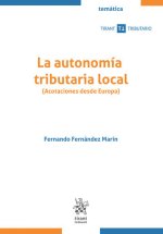 LA AUTONOMIA TRIBUTARIA LOCAL ACOTACIONES DESDE EUROPA)