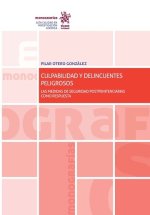 CULPABILIDAD Y DELINCUENTES PELIGROSOS. LAS MEDIDAS DE SEGURIDAD