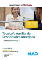 Técnico/a Auxiliar de Servicios de Conserjería de la Universidad de Huelva. Temario volumen 1