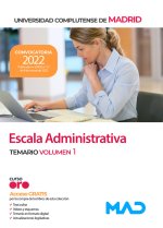 Escala Administrativa de la Universidad Complutense de Madrid. Temario volumen 1