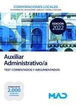 Auxiliar Administrativo de Corporaciones Locales. Test comentados y argumentados.