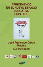 Aprendiendo en el nuevo espacio educativo superior