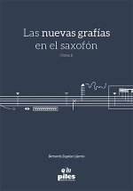LAS NUEVAS GRAFIAS EN EL SAXOFON. TOMO I