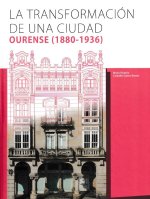 LA TRANSFORMACION DE UNA CIUDAD OURENSE 1880-1936)