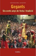 GEGANTS SIS CENTS ANYS DE FESTA I TRADICI