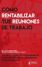 COMO RENTABILIZAR TUS REUNIONES DE TRABAJO