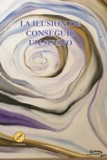LA ILUSION DE CONSEGUIR UN SUEÑO
