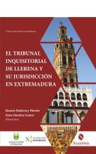 EL TRIBUNAL INQUISITORIAL DE LLERENA Y SU JURISDICCION EN EX