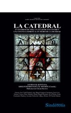 LA CATEDRAL, UN ENTORNO DE VIDA, UN LUGAR DE ENCUENTRO Y UNA VIVENCIA ESPIRITUAL EN MEDIO DE LA SOCI