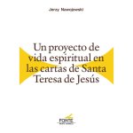 UN PROYECTO DE VIDA ESPIRITUAL EN LAS CARTAS DE SANTA TERESA