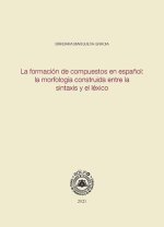 LA FORMACION DE COMPUESTOS EN ESPAÑOL MORFOLOGIA CONSTRUIDA