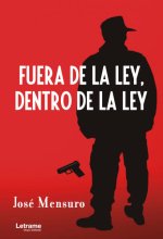 FUERA DE LA LEY, DENTRO DE LA LEY