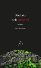 DIALECTICA DE LA PRIMAVERA