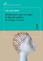 Meditaciones para un siglo: la filosofía política de Ortega