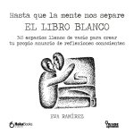 HASTA QUE LA MENTE NOS SEPARE EL LIBRO BLANCO
