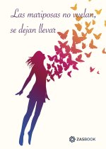 Las mariposas no vuelan, se dejan llevar
