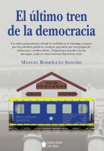 EL ULTIMO TREN DE LA DEMOCRACIA