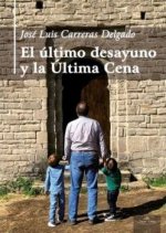 EL ULTIMO DESAYUNO Y LA ULTIMA CENA