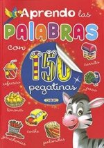 APRENDO LAS PALABRAS CON 150 PEGATINAS 1 TODOLIBRO