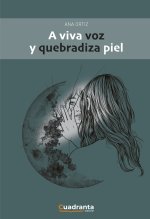 A VIVA VOZ Y QUEBRADIZA PIEL