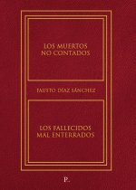 Los muertos no contados. Los fallecidos mal enterrados.