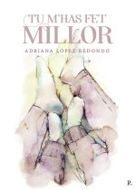 Tu m'has fet millor