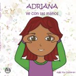 Adriana ve con las manos