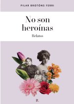 No son heroínas