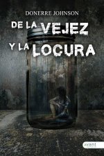 DE LA VEJEZ Y LA LOCURA