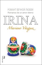 IRINA. ROMANCE DE UN AMOR ETERNO