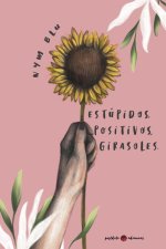 ESTÚPIDOS, POSITIVOS, GIRASOLES