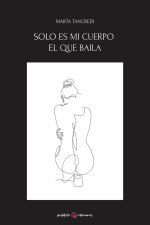 SOLO ES MI CUERPO EL QUE BAILA