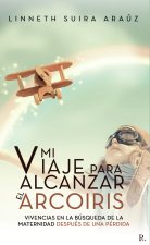 Mi viaje para alcanzar el arco iris