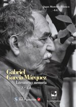 GABRIEL GARCÍA MÁRQUEZ. LITERATURA Y MEMORIA