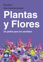 PLANTAS Y FLORES. UN JARDIN PARA LOS SENTIDOS