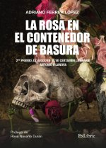 LA ROSA EN EL CONTENEDOR DE BASURA