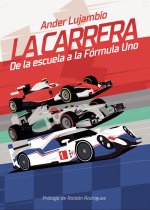 La carrera. De la escuela a la Fórmula Uno