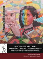 IDENTIDADES MULTIPLES HIBRIDISMO CULTURAL Y SOCIAL EN LA NA