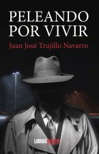 PELEANDO POR VIVIR