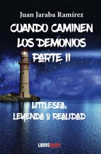 CUANDO CAMINEN LOS DEMONIOS PARTE II. LITTLESEA, LEYENDA O R