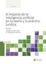 EL IMPACTO DE LA INTELIGENCIA ARTIFICIAL EN LA TEORIA Y LA PRACTICA JURIDICA
