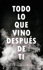 Todo lo que vino después de ti