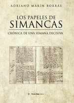 Los papeles de Simancas. Crónica de una semana decisiva