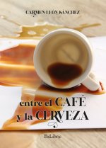 ENTRE EL CAFE Y LA CERVEZA
