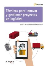 TECNICAS PARA INNOVAR Y GESTIONAR PROYECTOS EN LOGISTICA