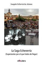 LA SAGA ECHEVERRIA EXPECTANTES POR EL QUE HABIA DE LLEGAR)