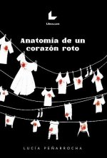 ANATOMIA DE UN CORAZON ROTO