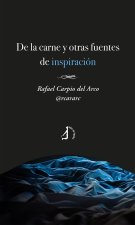 DE LA CARNE Y OTRAS FUENTES DE INSPIRACION