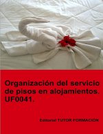 ORGANIZACION DEL SERVICIO DE PISOS EN ALOJAMIENTOS. UF0041.