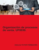 ORGANIZACION DE PROCESOS DE VENTA UF0030